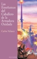 Carlos Velasco-ensenanzas Del Caballero De La Armadura Oxida