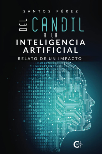 Libro: Del Candil A Inteligencia Artificial: Relato Un