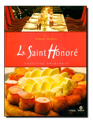 Le Saint Honore - Receitas Originais, De Barbara, Danusia. Editora Senac Rj, Capa Mole, Edição 1 Em Português, 2005