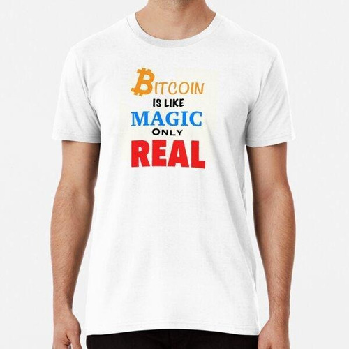 Remera Bitcoin Es Como Magia, Solo Real Algodon Premium