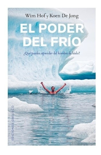 Poder Del Frio, El - Wim; De Jong  Koen Hof