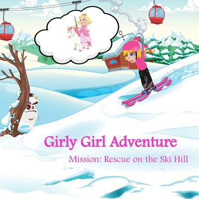 Libro Girly Girl Adventure: Mission: Rescue On The Ski Hi...