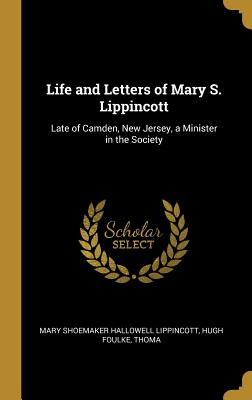 Libro Life And Letters Of Mary S. Lippincott: Late Of Cam...