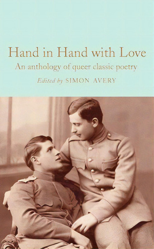 Hand In Hand With Love: An Anthology Of Queer Classic Poetry, De Avery, Simon. Editorial Macmillan Collector S Library, Tapa Dura En Inglés