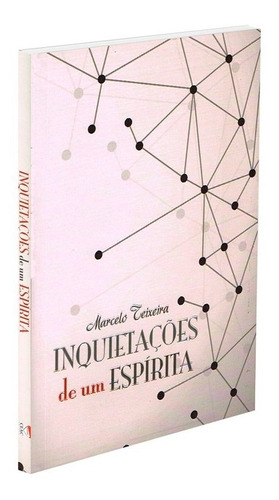 Inquietações De Um Espirita: Não Aplica, De : Marcelo Teixeira. Série Não Aplica, Vol. Não Aplica. Editora Ceac, Capa Mole, Edição Não Aplica Em Português, 2014