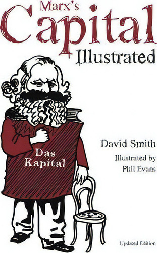 Marx's Capital : An Illustrated Introduction, De David N. Smith. Editorial Haymarket Books, Tapa Blanda En Inglés