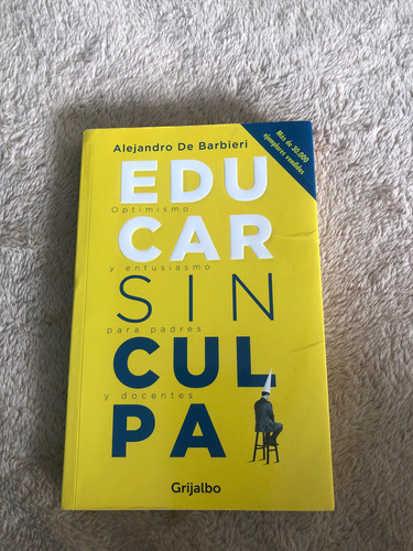 Libro Educar Sin Culpa - Alejandro De Barbieri (usado)