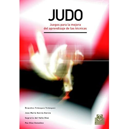 Libro Judo. Juegos Para La Mejora Del Aprendizaje De Las Téc