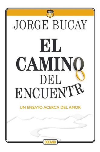 Camino Del Encuentro, El. Un Ensayo Acerca Del Amor / 4 Ed.