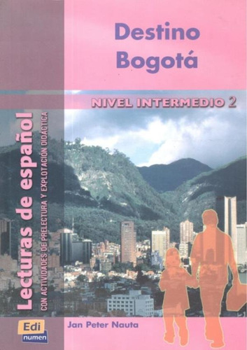 Destino bogota - Nivel intermedio 2, de Nauta, Jan Peter. Editora Distribuidores Associados De Livros S.A., capa mole em español, 2006
