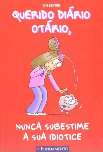 Querido Diário Otário - Nunca Subestime A Sua Idiotice