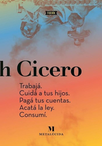 Trabaja. Cuida A Tus Hijos. Paga Tus Cuentas / Noah Cicero