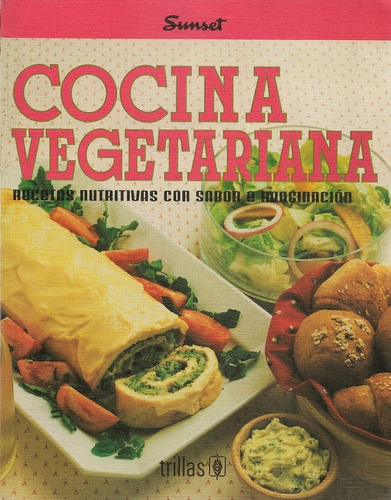 Cocina Vegetariana Recetas Nutritivas Con Sabor  Trillas