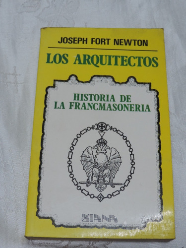 Los Arquitectos  Historia De La Francmasonería Joseph Newton