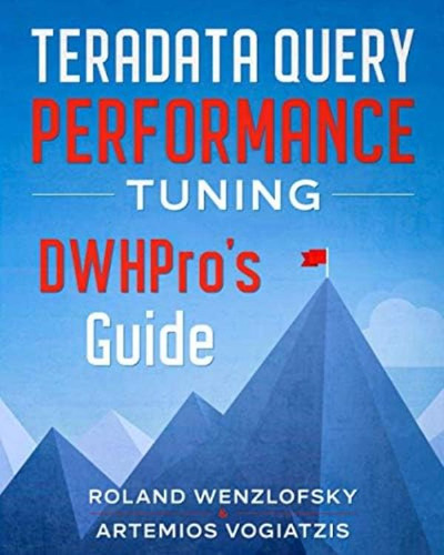 Libro:  Teradata Query Performance Tuning: Dwhproøs Guide