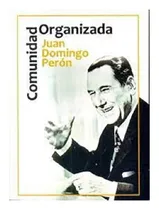 Comprar Comunidad Organizada, Juan Domingo Perón, Edit. Centauro.