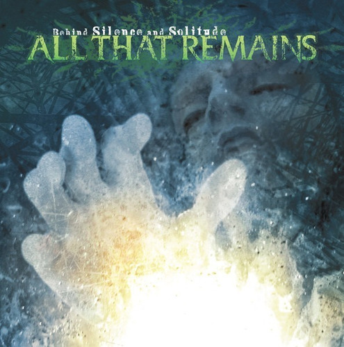 All That Remains - Behind Silence & Solitude Remaster Cd P78