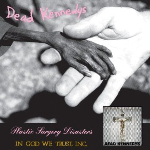 Dead Kennedys - Plastic Surgery Disasters: In God... Cd