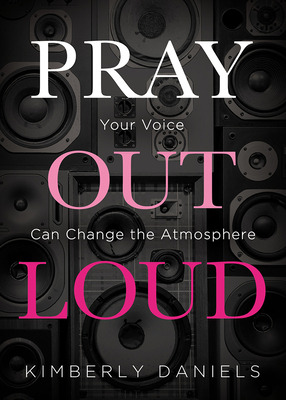 Libro Pray Out Loud: Your Voice Can Change The Atmosphere...