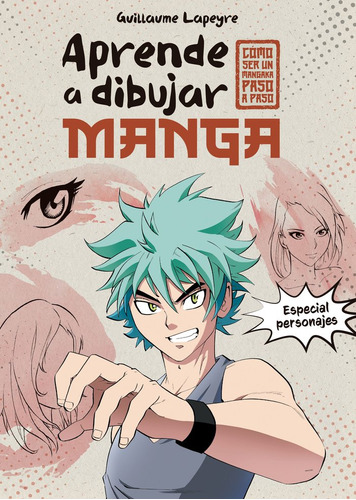 Libro Aprende A Dibujar Manga - Guillaume Lapeyre