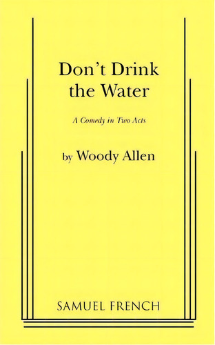 Don't Drink The Water, De W. Allan. Editorial Samuel French Inc, Tapa Blanda En Inglés