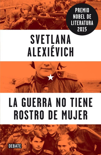 La Guerra No Tiene Rostro De Mujer - Alexievich (aleksievich