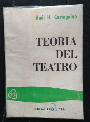 Teoría Del Teatro Raúl H Castagnino 1967 166p Unica Dueña