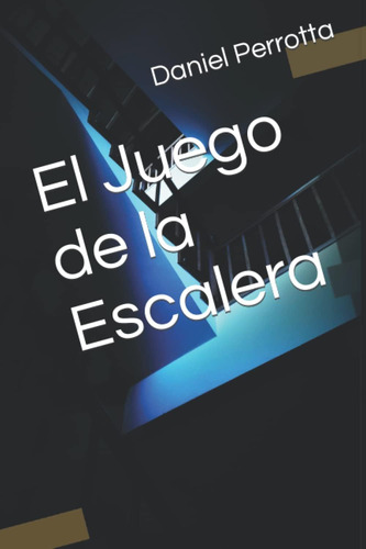 Libro: El Juego De La Escalera (spanish Edition)