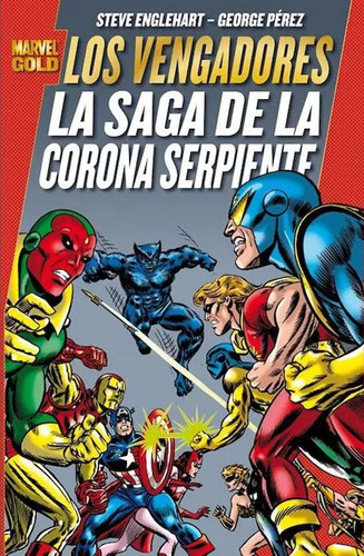 Marvel Gold Los Vengadores La Saga De La Corona Serpiente