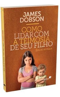 Libro Como Lidar Com A Teimosia De Seu Filho Nova Edic De Do