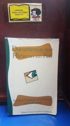 Documentos Que Hicieron Un País - Colombia - Archivo General