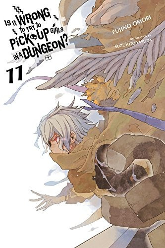 Is It Wrong To Try To Pick Up Girls In A Dungeonr, Vol 11 (l