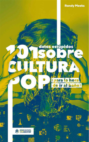 Libro 101 Datos Estãºpidos Sobre Cultura Pop - Ramos, Mig...