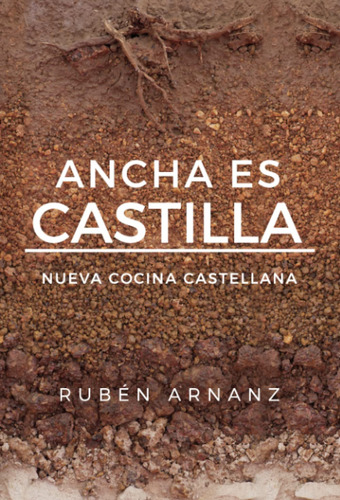 Ancha Es Castilla: Nueva Cocina Castellana (edicin Espaola)