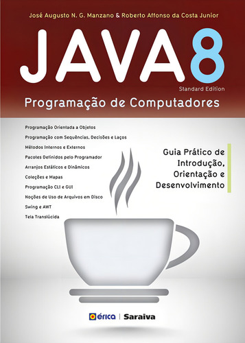 Java 8 - Programação de computadores: Guia prático de introdução, orientação e desenvolvimento, de Manzano, José Augusto N. G.. Editorial Editora Érica, capa mole em português, 2014