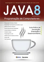 Comprar Java 8 - Programação de computadores: Guia prático de introdução, orientação e desenvolvimento, de Manzano, José Augusto N. G.. Editorial Saraiva Educação S. A., capa mole em português, 2014