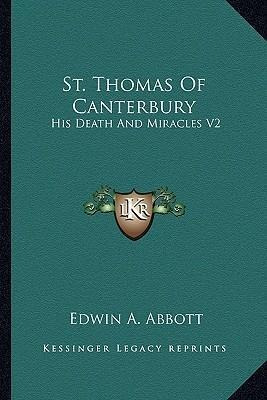 St. Thomas Of Canterbury : His Death And Miracles V2 - Ed...