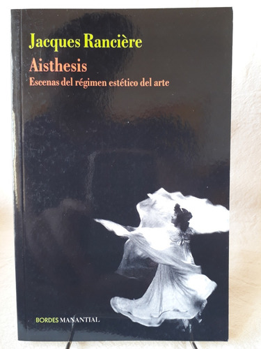 Aisthesis - Escenas Del Régimen Estético Del Arte