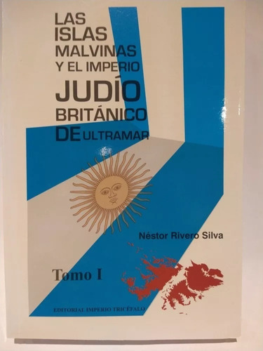 Las Islas Malvinas Y El Imperio Judio Britanico De Ultramar 