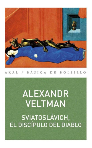 Sviatoslavich, El Discipulo Del Diablo - Veltman, Alexandr