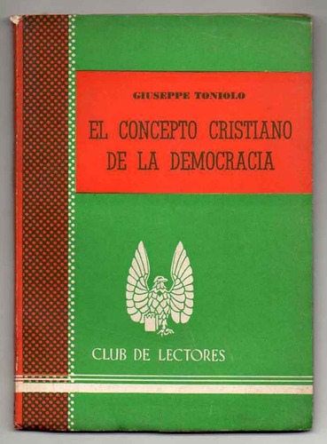 El Concepto Cristiano D La Democracia- Giuseppe Toniolo 1959
