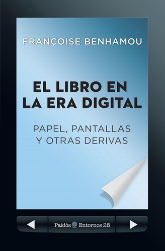 El Libro En La Era Digital. Papel, Pantallas