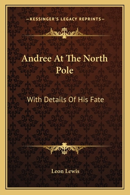 Libro Andree At The North Pole: With Details Of His Fate ...