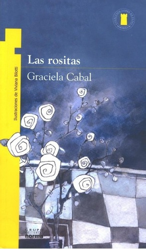 Las Rositas, De Graciela Cabal. Editorial Norma En Español