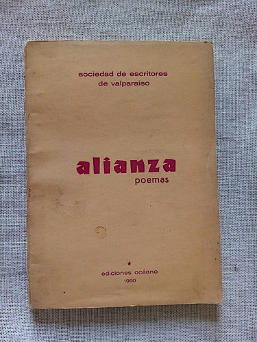 Alianza Poemas. Sociedad Escritores Valparaíso 1960 1ra Ed.