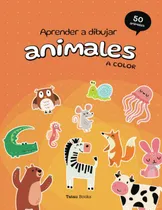 Comprar Aprender A Dibujar Animales En Color: Como Dibujar Pas 616ja