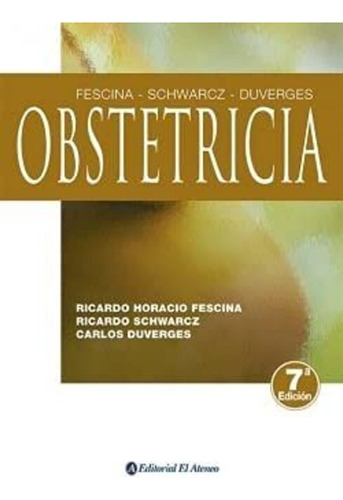 Obstetricia 7ma. Edición Carlos Duverges Ricardo Fescina
