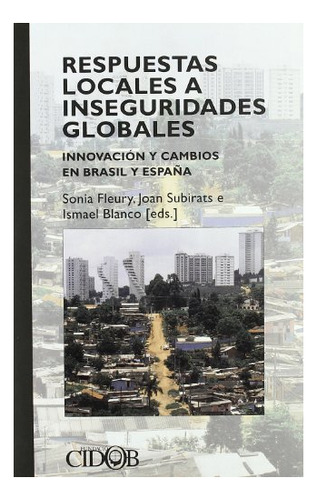 Libro Respuestas Locales A Inseguridades Globales  De Fleury