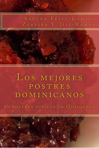 Libro: Los Mejores Postres Dominicanos: 10 Postres Típicos D