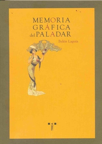 Memoria Grafica Del Paladar - Laguia, Belen, De Laguia, Belen. Editorial Trea En Español